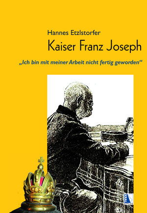 Buchcover Kaiser Franz Joseph | Hannes Etzlstorfer | EAN 9783990249741 | ISBN 3-99024-974-6 | ISBN 978-3-99024-974-1