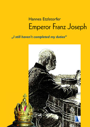 Buchcover Emperor Franz Joseph | Hannes Etzlstorfer | EAN 9783990249758 | ISBN 3-99024-975-4 | ISBN 978-3-99024-975-8