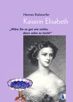 Buchcover Kaiserin Elisabeth | Hannes Etzlstorfer | EAN 9783990249789 | ISBN 3-99024-978-9 | ISBN 978-3-99024-978-9