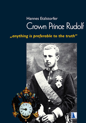 Buchcover Crown Prince Rudolf | Hannes Etzlstorfer | EAN 9783990249864 | ISBN 3-99024-986-X | ISBN 978-3-99024-986-4