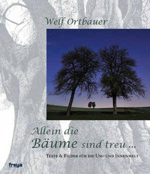Buchcover Allein die Bäume sind treu | Welf Ortbauer | EAN 9783990250051 | ISBN 3-99025-005-1 | ISBN 978-3-99025-005-1