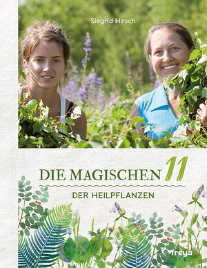 Buchcover Die magischen 11 der Heilpflanzen | Siegrid Hirsch | EAN 9783990252024 | ISBN 3-99025-202-X | ISBN 978-3-99025-202-4