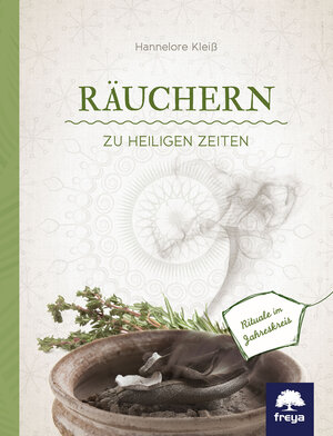 Buchcover Räuchern zu heiligen Zeiten | Hannelore Kleiß | EAN 9783990252147 | ISBN 3-99025-214-3 | ISBN 978-3-99025-214-7