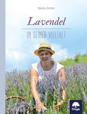 Buchcover Lavendel in seiner Vielfalt | Marie Zotter | EAN 9783990253021 | ISBN 3-99025-302-6 | ISBN 978-3-99025-302-1