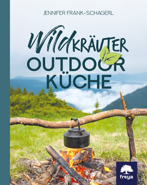 Buchcover Wildkräuter-Outdoorküche | Jennifer Frank-Schagerl | EAN 9783990253700 | ISBN 3-99025-370-0 | ISBN 978-3-99025-370-0
