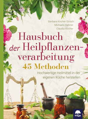 Buchcover Hausbuch der Pflanzenverarbeitung | Barbara Kircher-Storch | EAN 9783990254172 | ISBN 3-99025-417-0 | ISBN 978-3-99025-417-2