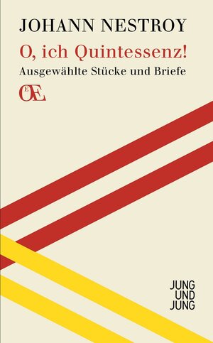 Buchcover O, ich Quintessenz! | Johann Nestroy | EAN 9783990270080 | ISBN 3-99027-008-7 | ISBN 978-3-99027-008-0