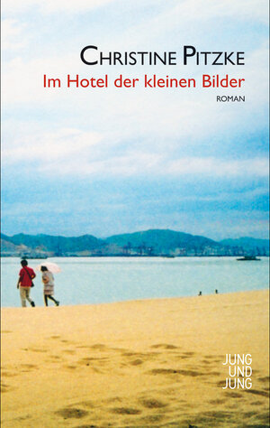 Buchcover Im Hotel der kleinen Bilder | Christine Pitzke | EAN 9783990270356 | ISBN 3-99027-035-4 | ISBN 978-3-99027-035-6