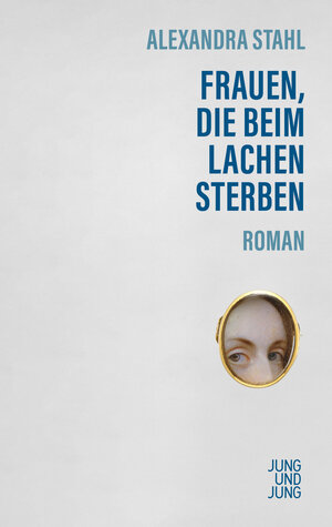 Buchcover Frauen, die beim Lachen sterben | Alexandra Stahl | EAN 9783990272923 | ISBN 3-99027-292-6 | ISBN 978-3-99027-292-3