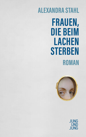 Buchcover Frauen, die beim Lachen sterben | Alexandra Stahl | EAN 9783990273050 | ISBN 3-99027-305-1 | ISBN 978-3-99027-305-0