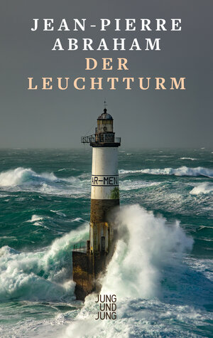 Buchcover Der Leuchtturm | Jean-Pierre Abraham | EAN 9783990274019 | ISBN 3-99027-401-5 | ISBN 978-3-99027-401-9