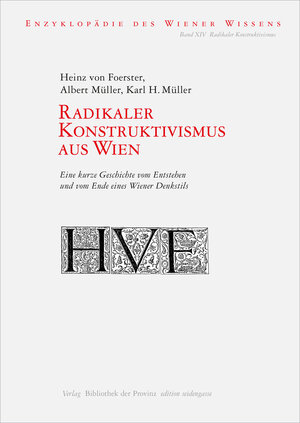 Buchcover Radikaler Konstruktivismus aus Wien | Heinz von Foerster | EAN 9783990280294 | ISBN 3-99028-029-5 | ISBN 978-3-99028-029-4