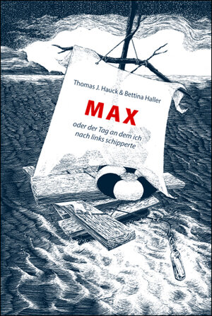 Buchcover Max oder der Tag an dem ich nach links schipperte | Thomas J. Hauck | EAN 9783990282274 | ISBN 3-99028-227-1 | ISBN 978-3-99028-227-4