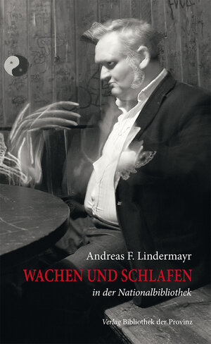 Buchcover Wachen und schlafen | Andreas Ferdinand Lindermayr | EAN 9783990282427 | ISBN 3-99028-242-5 | ISBN 978-3-99028-242-7