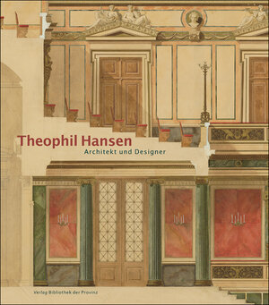 Buchcover Theophil Hansen  | EAN 9783990282526 | ISBN 3-99028-252-2 | ISBN 978-3-99028-252-6