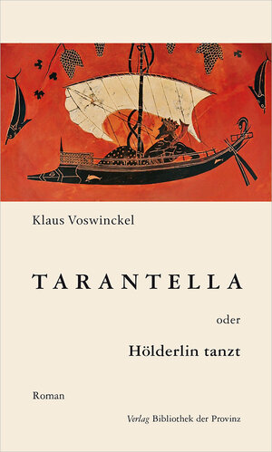 Buchcover Tarantella oder Hölderlin tanzt | Klaus Voswinckel | EAN 9783990285596 | ISBN 3-99028-559-9 | ISBN 978-3-99028-559-6