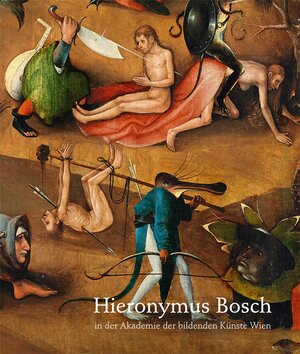 Buchcover Hieronymus Bosch in der Akademie der bildenden Künste Wien | Nils Büttner | EAN 9783990286258 | ISBN 3-99028-625-0 | ISBN 978-3-99028-625-8