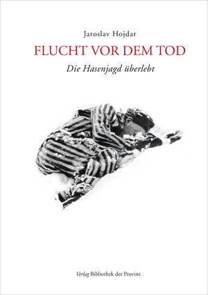 Buchcover Flucht vor dem Tod | Jaroslav Hojdar | EAN 9783990286371 | ISBN 3-99028-637-4 | ISBN 978-3-99028-637-1
