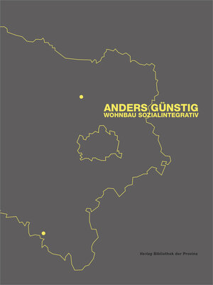 Buchcover Anders günstig – Wohnbau sozialintegrativ  | EAN 9783990287118 | ISBN 3-99028-711-7 | ISBN 978-3-99028-711-8