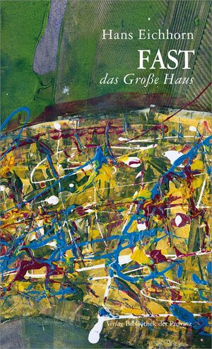 Buchcover FAST das Große Haus | Hans Eichhorn | EAN 9783990288276 | ISBN 3-99028-827-X | ISBN 978-3-99028-827-6