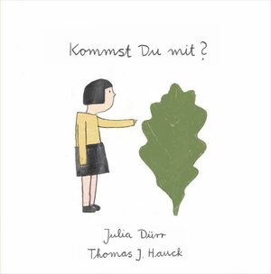 Buchcover Kommst Du mit? | Thomas J. Hauck | EAN 9783990288344 | ISBN 3-99028-834-2 | ISBN 978-3-99028-834-4
