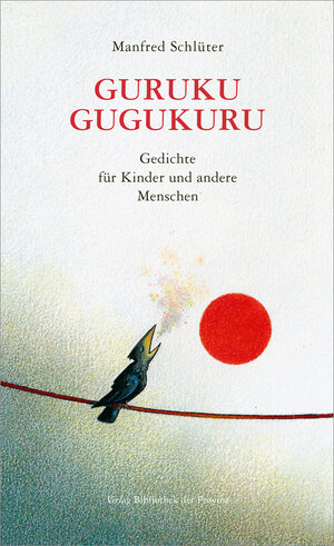 Buchcover Guruku Gugukuru | Manfred Schlüter | EAN 9783990289297 | ISBN 3-99028-929-2 | ISBN 978-3-99028-929-7