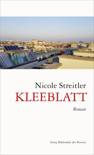 Buchcover Kleeblatt | Nicole Streitler | EAN 9783990289327 | ISBN 3-99028-932-2 | ISBN 978-3-99028-932-7