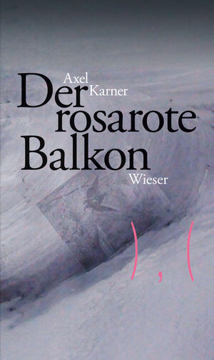 Buchcover Der rosarote Balkon | Axel Karner | EAN 9783990290330 | ISBN 3-99029-033-9 | ISBN 978-3-99029-033-0