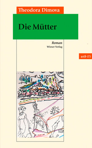 Buchcover Die Mütter | Theodora Dimova | EAN 9783990291078 | ISBN 3-99029-107-6 | ISBN 978-3-99029-107-8