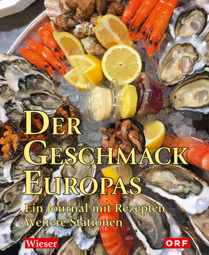 Buchcover Der Geschmack Europas | Lojze Wieser | EAN 9783990292501 | ISBN 3-99029-250-1 | ISBN 978-3-99029-250-1