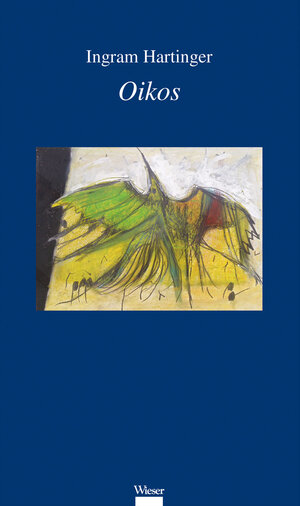 Buchcover Oikos | Ingram Hartinger | EAN 9783990294291 | ISBN 3-99029-429-6 | ISBN 978-3-99029-429-1