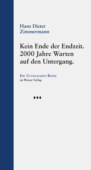 Buchcover Kein Ende der Endzeit. | Hans Dieter Zimmermann | EAN 9783990295953 | ISBN 3-99029-595-0 | ISBN 978-3-99029-595-3