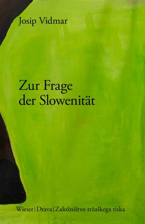 Buchcover Zur Frage der Slowenität | Josip Vidmar | EAN 9783990296356 | ISBN 3-99029-635-3 | ISBN 978-3-99029-635-6