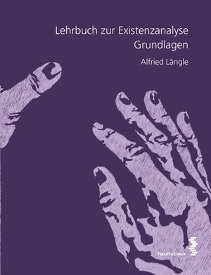 Buchcover Lehrbuch zur Existenzanalyse | Alfried Längle | EAN 9783990301791 | ISBN 3-99030-179-9 | ISBN 978-3-99030-179-1