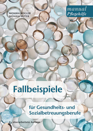 Buchcover Fallbeispiele für Gesundheits- und Sozialbetreuungsberufe | Monika Kogler | EAN 9783990301999 | ISBN 3-99030-199-3 | ISBN 978-3-99030-199-9