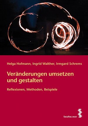 Buchcover Veränderungen umsetzen und gestalten | Helga Hofmann | EAN 9783990302606 | ISBN 3-99030-260-4 | ISBN 978-3-99030-260-6