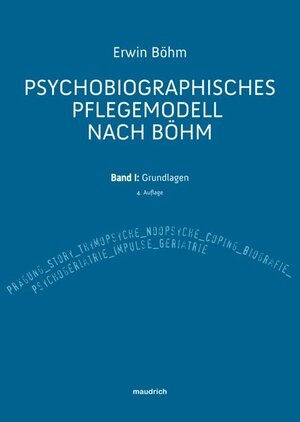 Buchcover Psychobiographisches Pflegemodell nach Böhm | Erwin Böhm | EAN 9783990303238 | ISBN 3-99030-323-6 | ISBN 978-3-99030-323-8
