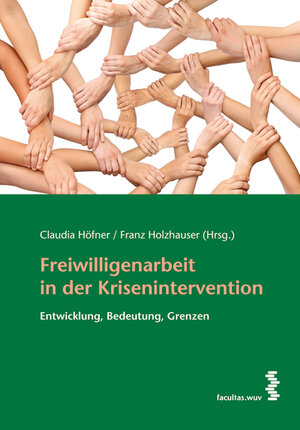 Buchcover Freiwilligenarbeit in der Krisenintervention | Claudia Höfner | EAN 9783990303306 | ISBN 3-99030-330-9 | ISBN 978-3-99030-330-6