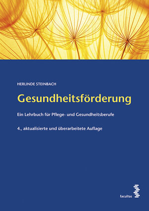 Buchcover Gesundheitsförderung | Herlinde Steinbach | EAN 9783990304723 | ISBN 3-99030-472-0 | ISBN 978-3-99030-472-3