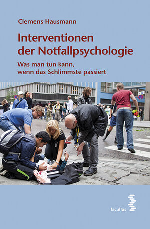 Buchcover Interventionen der Notfallpsychologie | Clemens Hausmann | EAN 9783990304884 | ISBN 3-99030-488-7 | ISBN 978-3-99030-488-4
