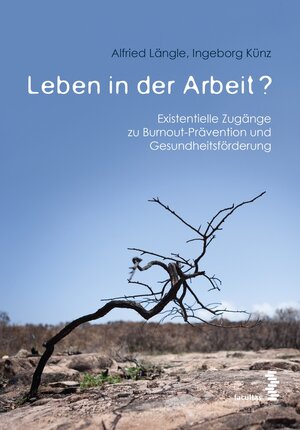 Buchcover Leben in der Arbeit? | Alfried Längle | EAN 9783990305973 | ISBN 3-99030-597-2 | ISBN 978-3-99030-597-3