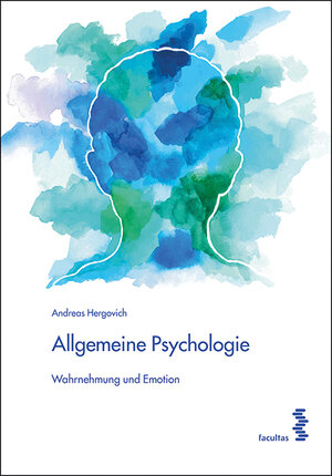 Buchcover Allgemeine Psychologie | Andreas Hergovich | EAN 9783990306574 | ISBN 3-99030-657-X | ISBN 978-3-99030-657-4