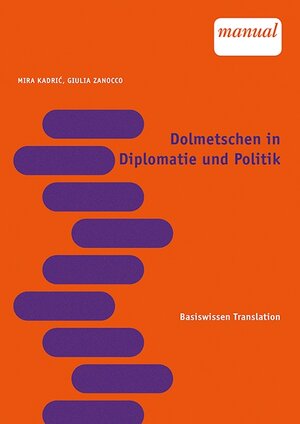 Buchcover Dolmetschen in Diplomatie und Politik | Mira Kadrić | EAN 9783990306987 | ISBN 3-99030-698-7 | ISBN 978-3-99030-698-7