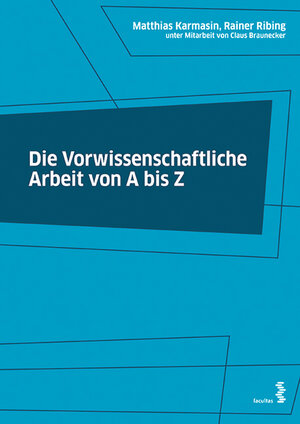 Buchcover Die vorwissenschaftliche Arbeit von A bis Z | Matthias Karmasin | EAN 9783990307007 | ISBN 3-99030-700-2 | ISBN 978-3-99030-700-7