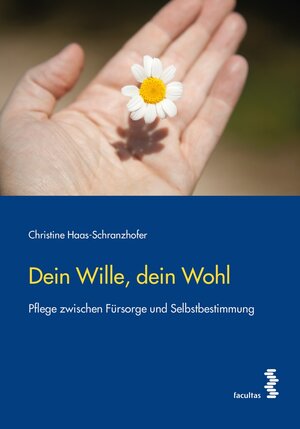 Buchcover Dein Wille, dein Wohl | Christine Haas-Schranzhofer | EAN 9783990307106 | ISBN 3-99030-710-X | ISBN 978-3-99030-710-6