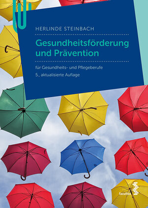 Buchcover Gesundheitsförderung und Prävention | Herlinde Steinbach | EAN 9783990307311 | ISBN 3-99030-731-2 | ISBN 978-3-99030-731-1