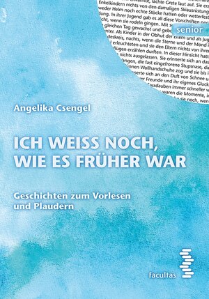 Buchcover Ich weiß noch, wie es früher war | Angelika Csengel | EAN 9783990307816 | ISBN 3-99030-781-9 | ISBN 978-3-99030-781-6