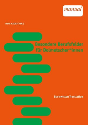 Buchcover Besondere Berufsfelder für Dolmetscher*innen  | EAN 9783990308837 | ISBN 3-99030-883-1 | ISBN 978-3-99030-883-7