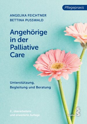 Buchcover Angehörige in der Palliative Care | Angelika Feichtner | EAN 9783990309995 | ISBN 3-99030-999-4 | ISBN 978-3-99030-999-5