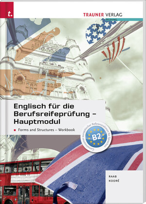 Buchcover Englisch für die Berufsreifeprüfung - Hauptmodul Forms and Structures, Workbook | Gabriele Raab | EAN 9783990331477 | ISBN 3-99033-147-7 | ISBN 978-3-99033-147-7